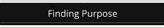 Finding Purpose